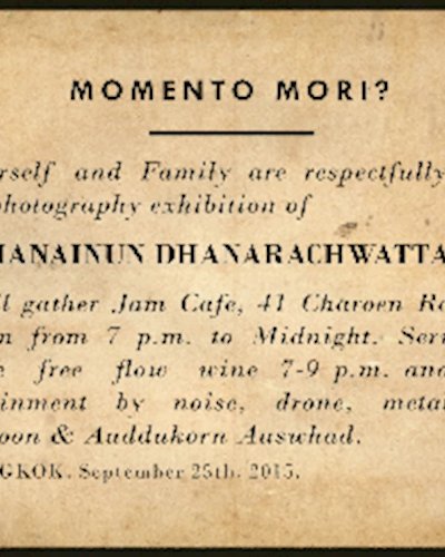 MOMENTO MORI? Photography Exhibition by Dhaninun Dhanarachwattana Zipevent