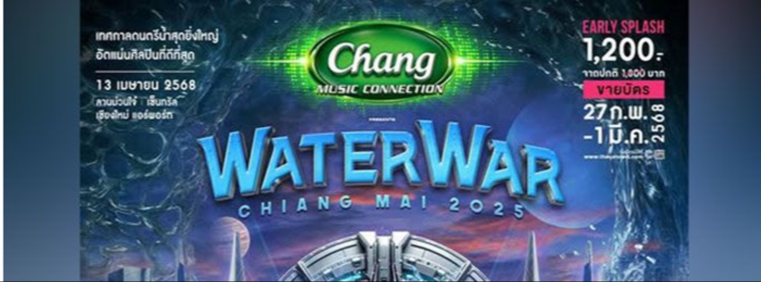 Chang Music Connection Presents WATER WAR CHIANG MAI 2025 Zipevent