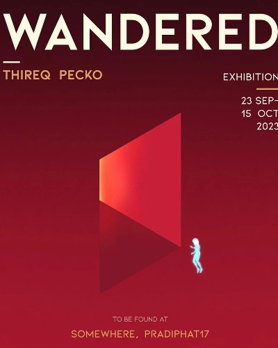 Wandered Exhibition by Thireq Pecko Zipevent