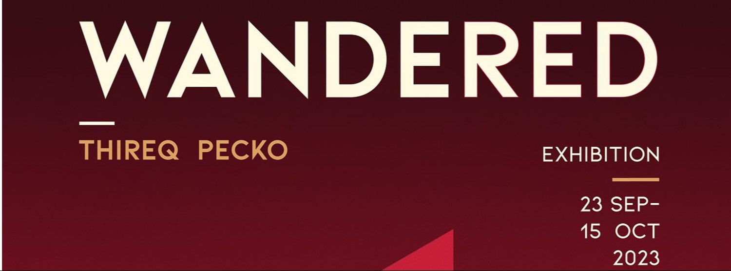 Wandered Exhibition by Thireq Pecko Zipevent