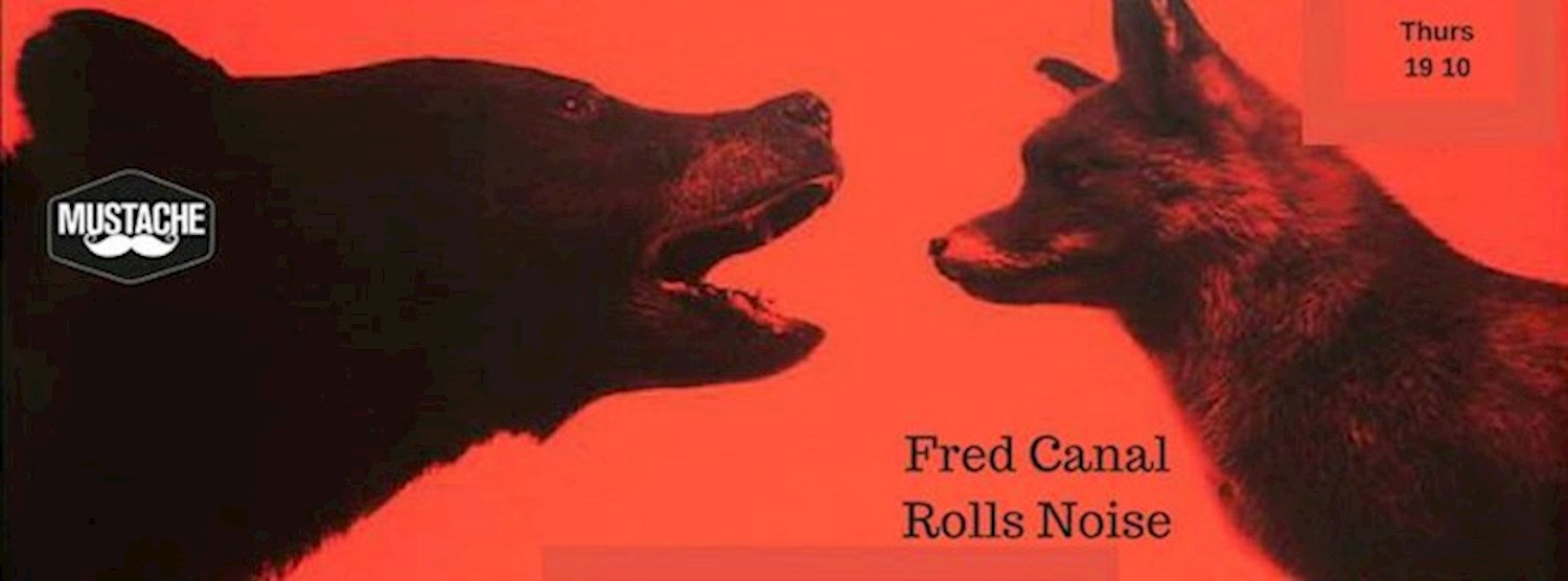 Double Trouble w/ Fred Canal and Rolls Noise Zipevent