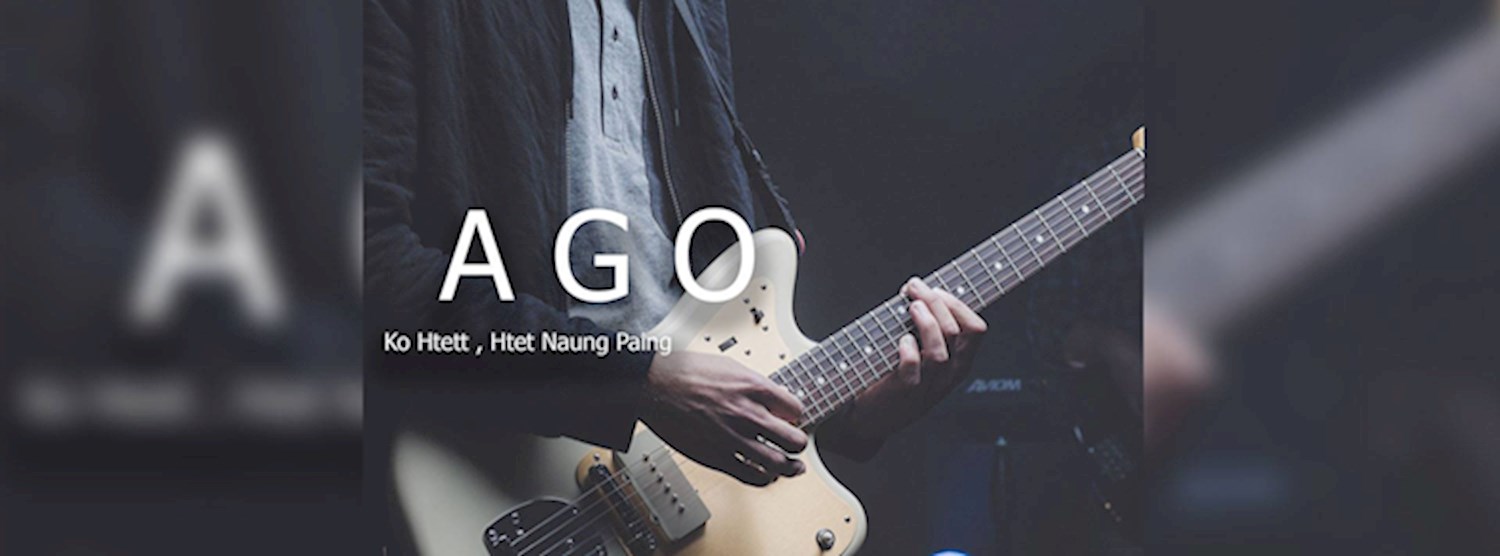 AGO - Ko Htett x Htet Naung Paing Zipevent