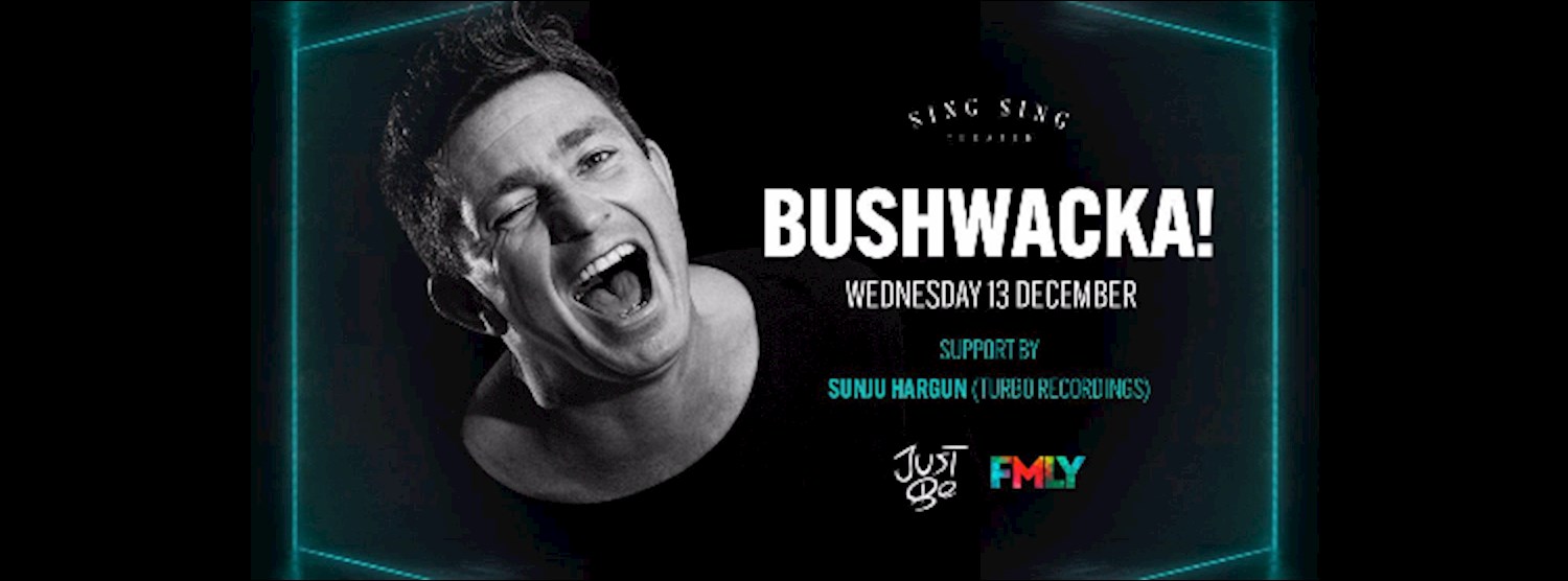 Bushwacka! (Just Be) at Sing Sing Theater Zipevent