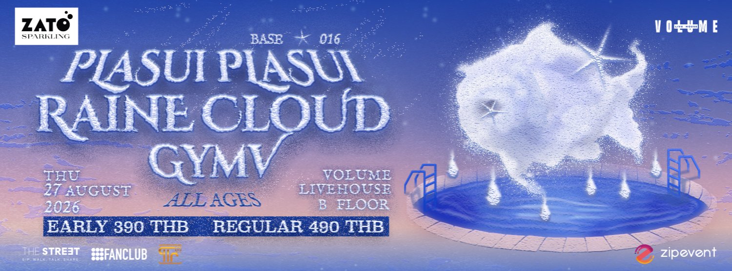 ZATO PRESENTS BASE 016 : PLASUI PLASUI + GYMV + RAINE CLOUD Zipevent