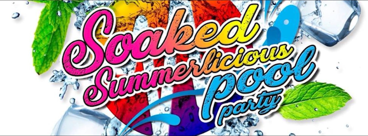 Soaked Summerlicious Pool Party Zipevent