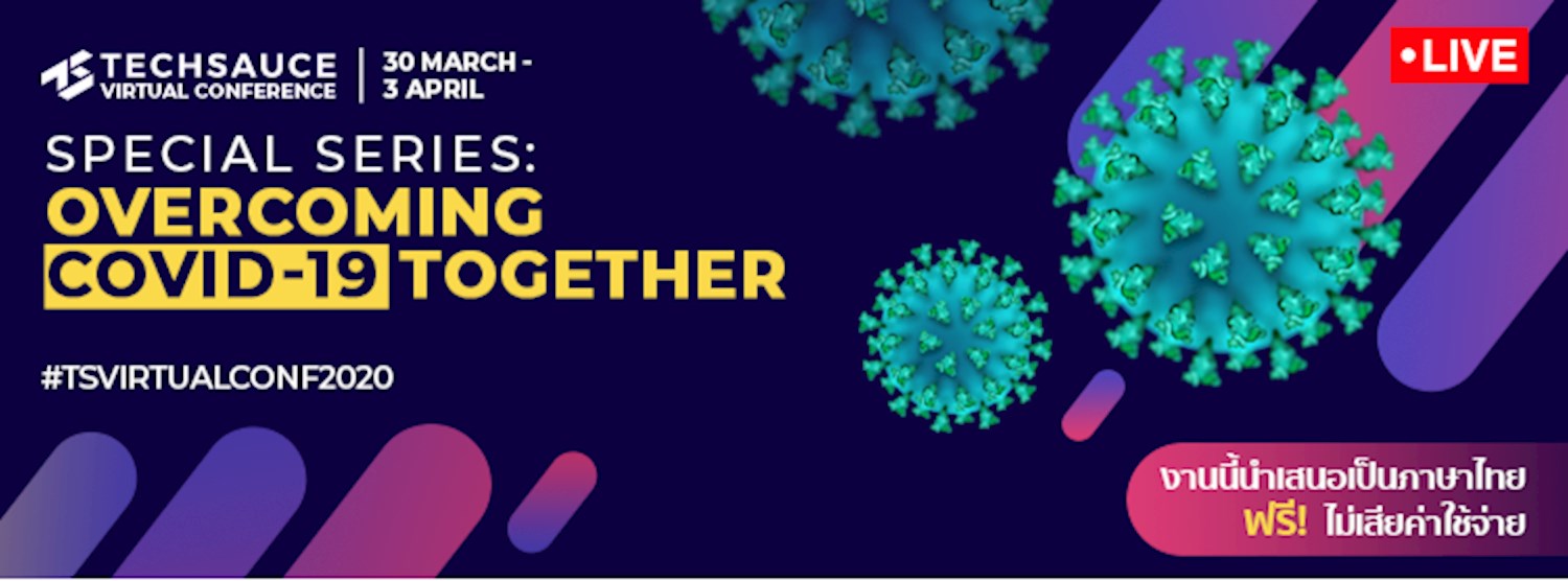 Techsauce Virtual Conference 2020 Special Series: Overcoming COVID-19 Together Zipevent