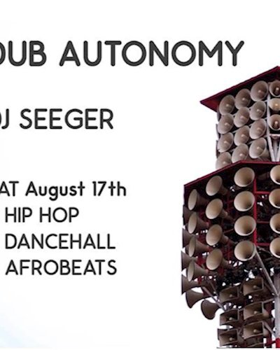 Dub Autonomy with DJ Seeger! Zipevent