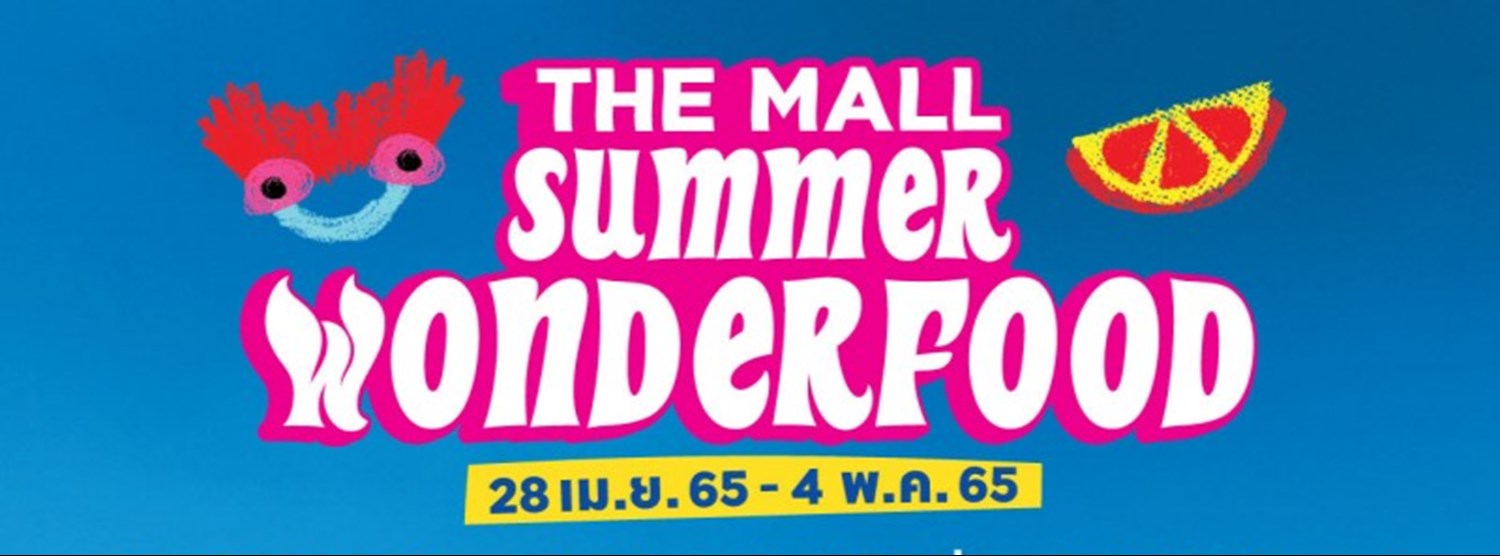 THE MALL SUMMER WONDERFOOD @บางกะปิ Zipevent
