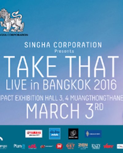 SINGHA CORPORATION Presents TAKE THAT LIVE IN BANGKOK 2016 Zipevent