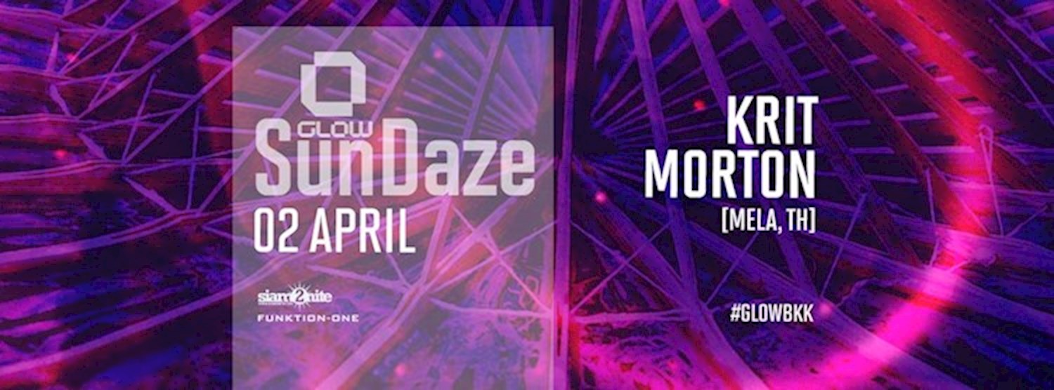 GLOW SunDaze w/ Krit Morton All Night Long Zipevent