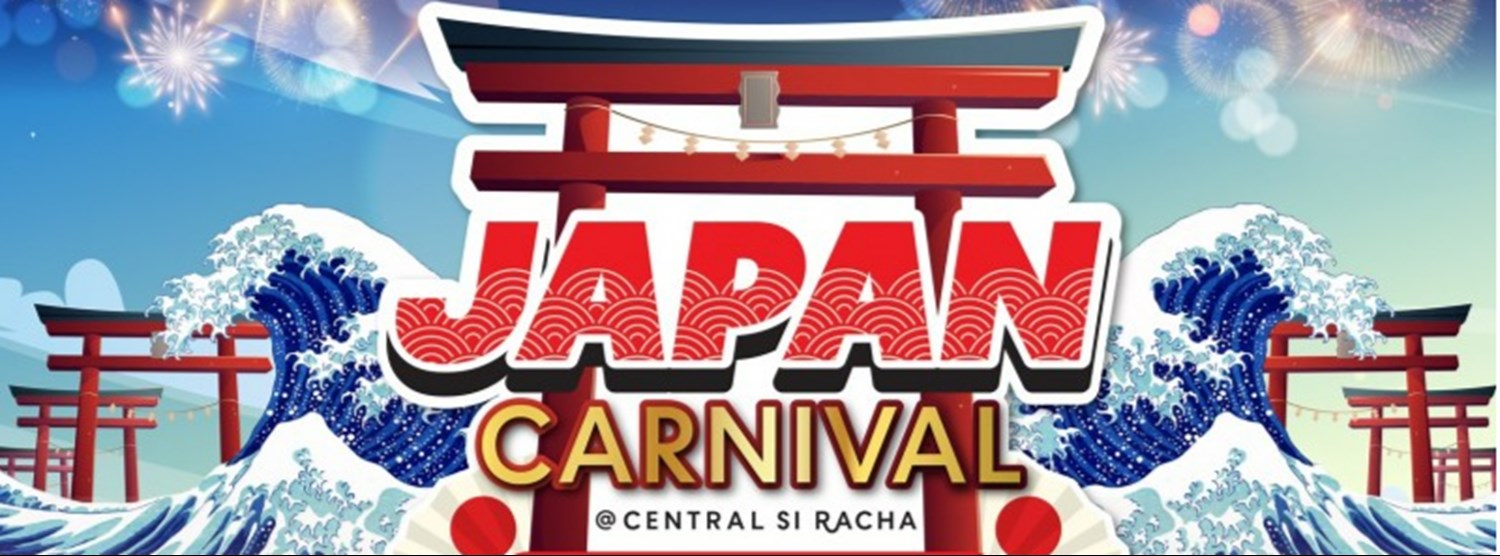 JAPAN CARNIVAL @CENTRAL SI RACHA Zipevent