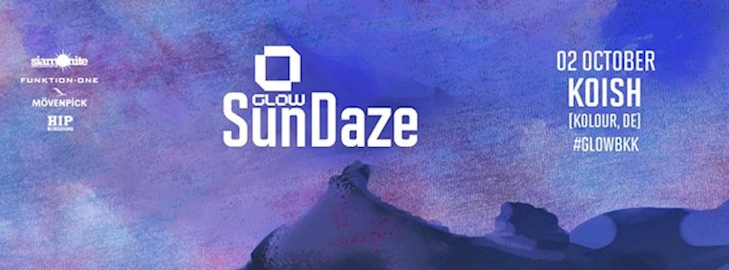 GLOW SunDaze w/ Koish All Night Long Zipevent