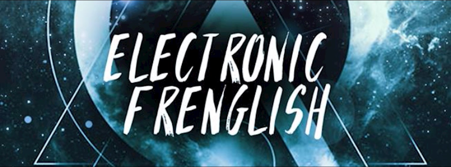 Electronic Frenglish at Mustache w Jules Blons & Local F Zipevent