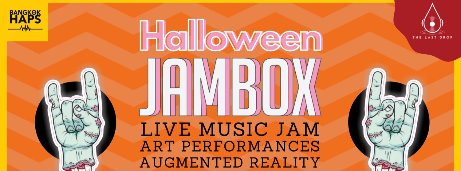 Jambox #4 - Halloween Arts/Music/Dance Jam - By BangkokHaps at The Last Drop (suk22) Zipevent