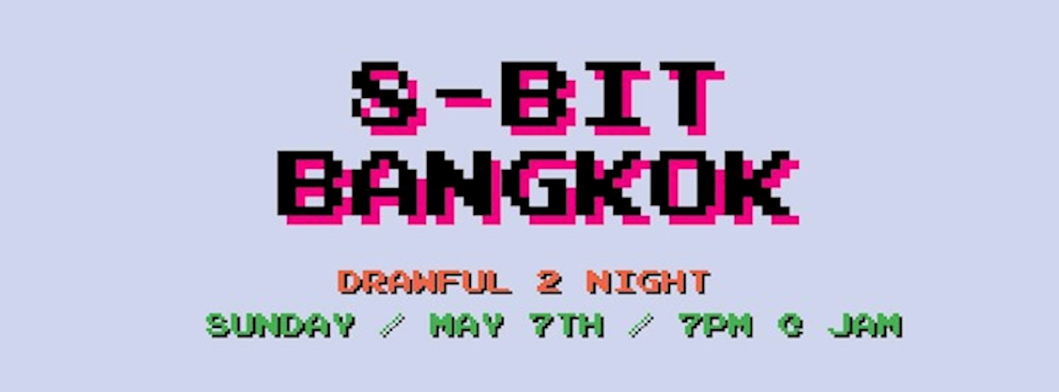 8-bit Bangkok - Drawful 2 Night Zipevent