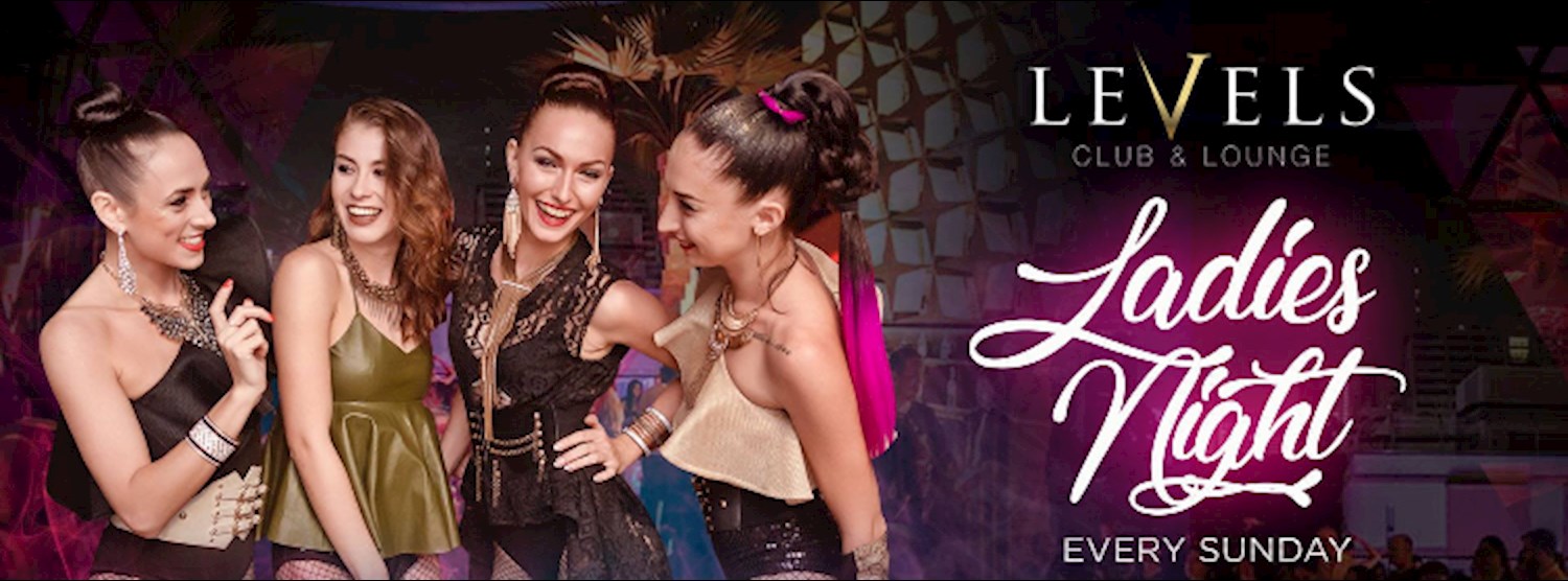 Levels Ladies Night - Every Sunday Zipevent