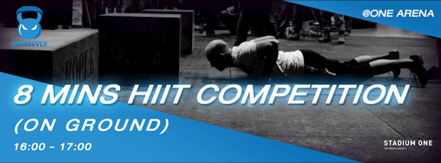 8 MINS HIIT COMPETITION BY CROSSOVER @ FIT IN ONE Zipevent