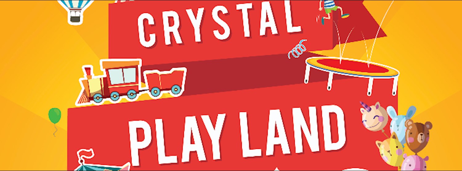 CRYSTAL PLAY LAND EP. ดินแดนสร้างสรรค์ของเด็กวัยมันส์ Zipevent