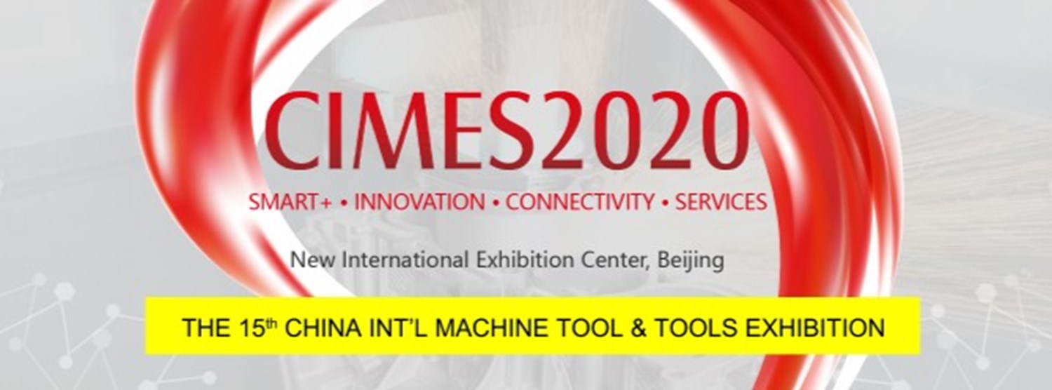 THE 15th CHINA INT'L MACHINE TOOL & TOOLS EXHIBITION (CIMES 2020) Zipevent