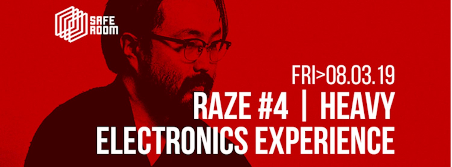 Raze #04 | Heavy Electronics Experience Zipevent