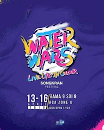 WATER WARS SONGKRAN FESTIVAL LIVE LIFE IN COLOUR Zipevent