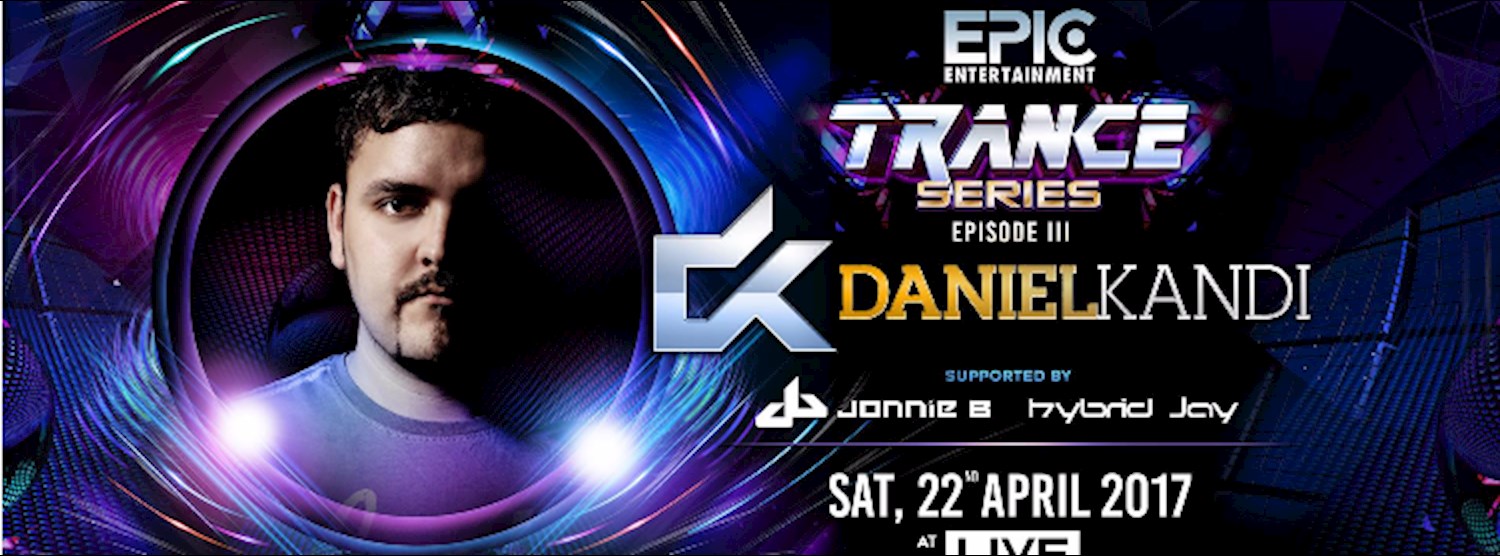 Daniel Kandi at LIVE RCA l EPIC Trance Series III Zipevent