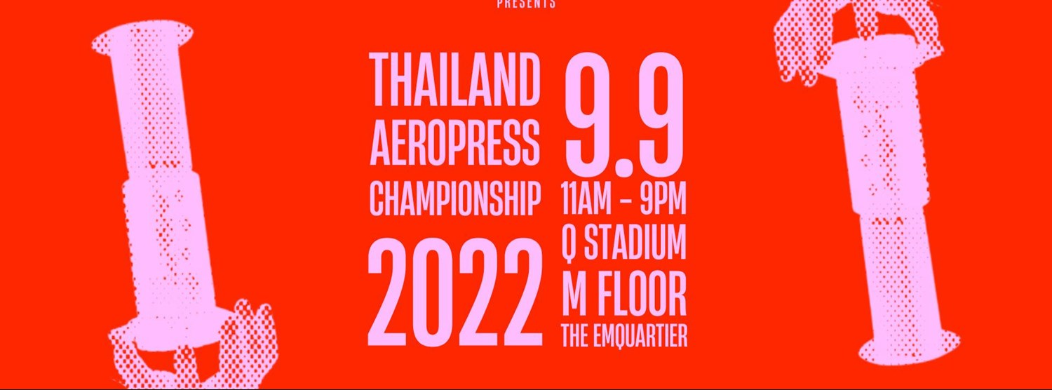 Thailand AeroPress Championship 2022 by The Coffee Calling Zipevent