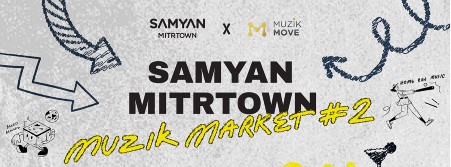 Samyan Mitrtown Muzik Market #2 Zipevent