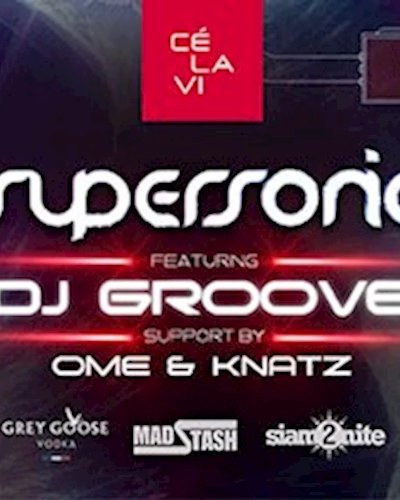 Supersonic Saturdays pres. DJ Groove June 24th at CÉ LA VI BKK Zipevent
