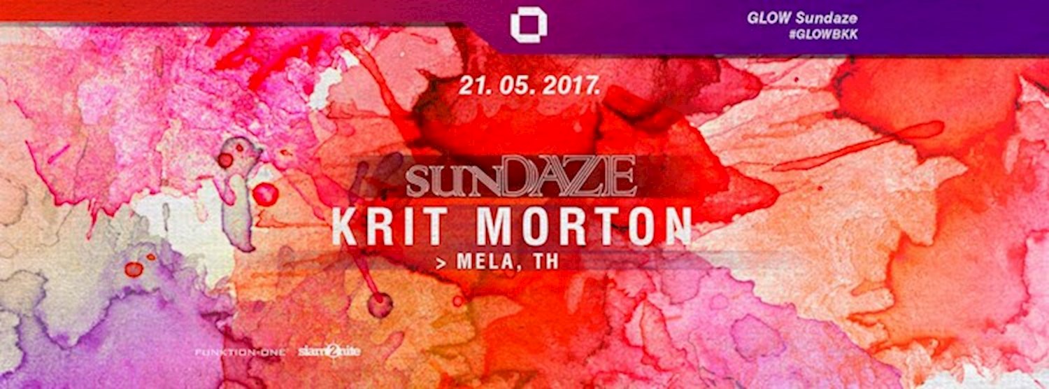 GLOW SunDaze w/ Krit Morton - Free Entry Before Midnight! Zipevent