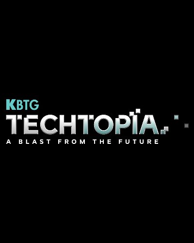 KBTG Techtopia: A Blast From the Future Zipevent