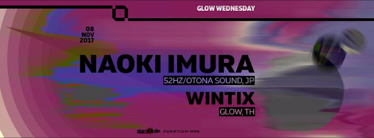 GLOW Wednesday w/ Naoki Imura - Free Entry Before Midnight! Zipevent