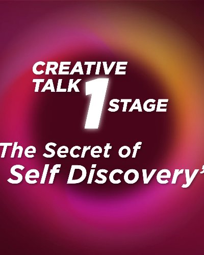 CREATIVE TALK 1 STAGE: “The Secret of Self Discovery” Zipevent