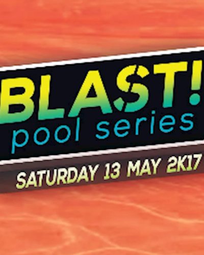 Blast! Pool Series 13th May 2017 Zipevent