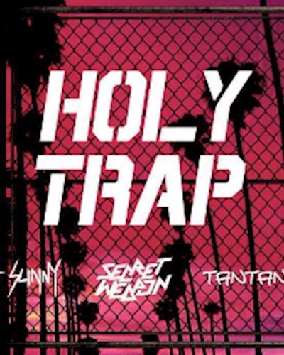 Powderpuff x Sway Presents Holy Trap II | 6 June (Hip Hop/Trap) Zipevent