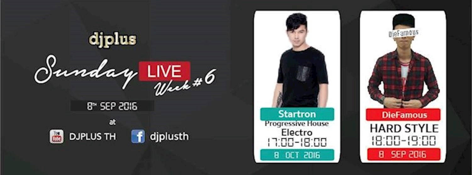 DJ Plus Sunday LIVE Week#6 ( Startron / DieFamous ) Zipevent