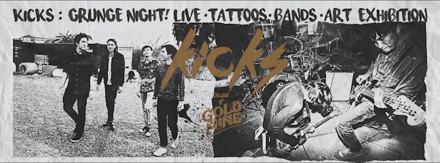KICKS - Grunge Night! Live tattoos, bands, 90s art exhibition at Tales of Gold Mine Zipevent