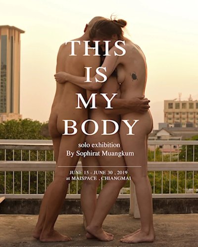“ THIS IS MY BODY ”  SOLO EXHIBITION BY SOPHIRAT MUANGKUM Zipevent