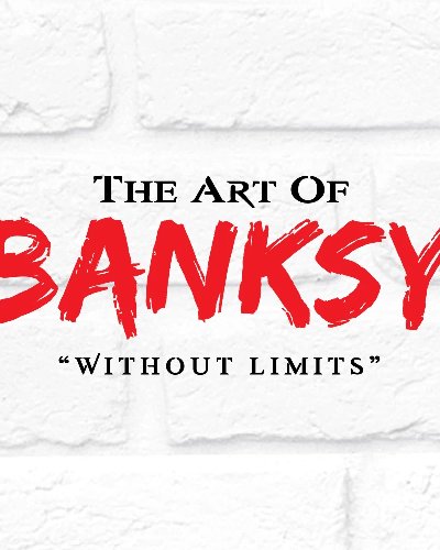 THE ART OF BANKSY: “WITHOUT LIMITS” Zipevent