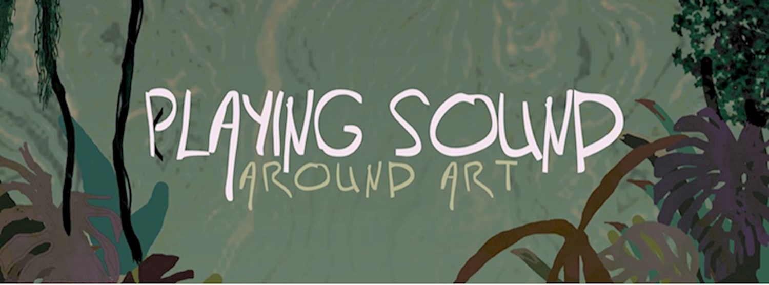 Playing Sound Around Art 2019 Zipevent