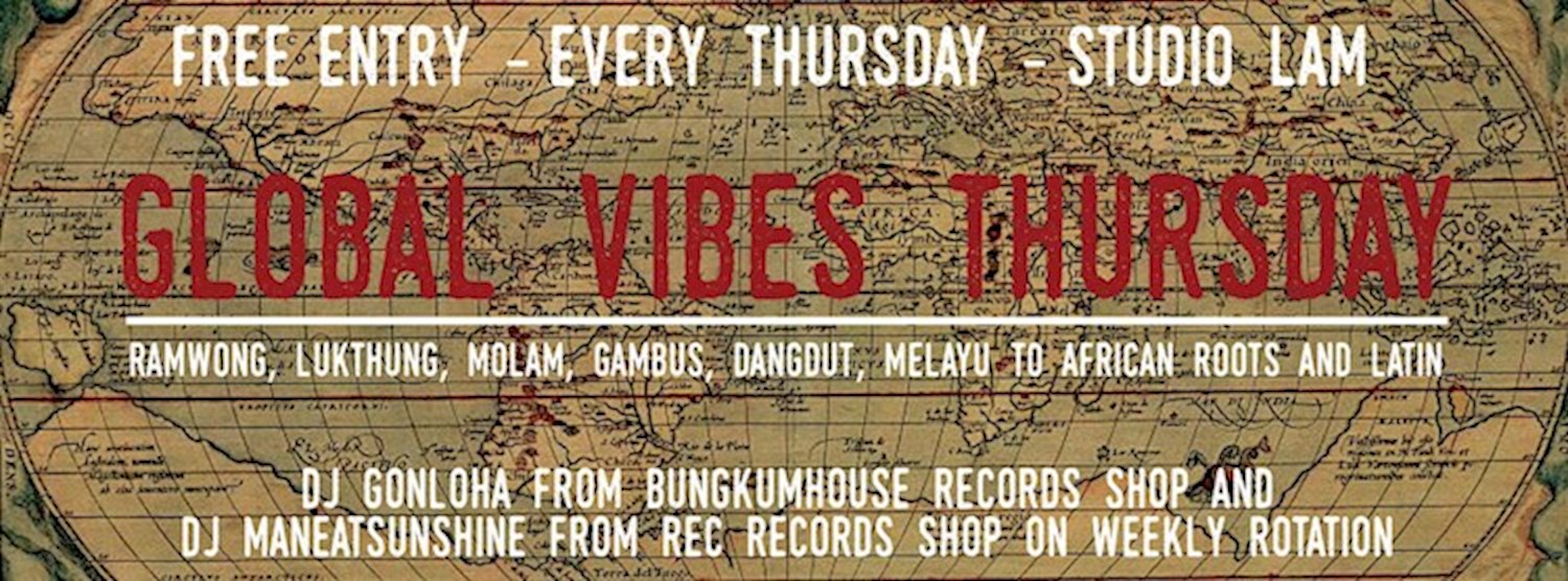 Free Entry : Global Vibes Thursday with Bungkumhouse Records Dj Zipevent