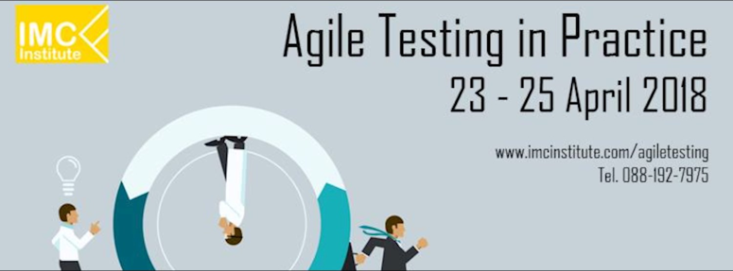 หลักสููตรแนะนำ Agile Testing in Practice วันที่ 23 - 25 เม.ย.นี้ ...