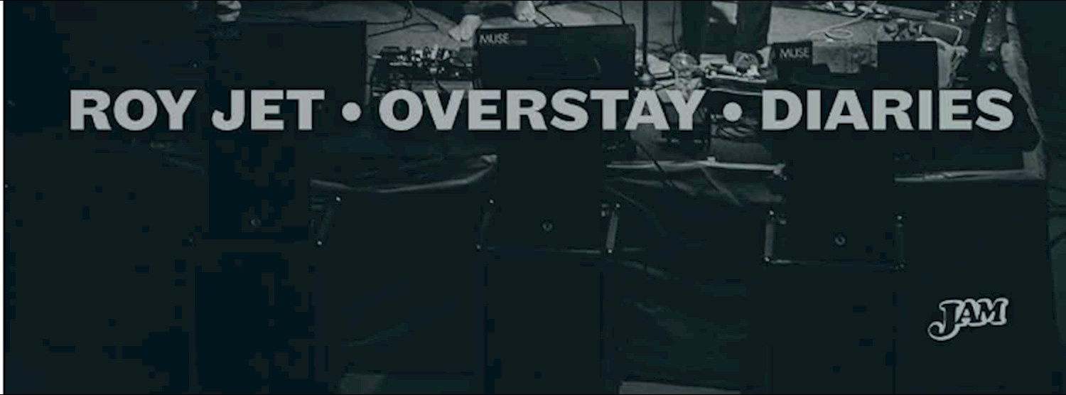 Live: Roy Jet, Overstay & Diaries Zipevent