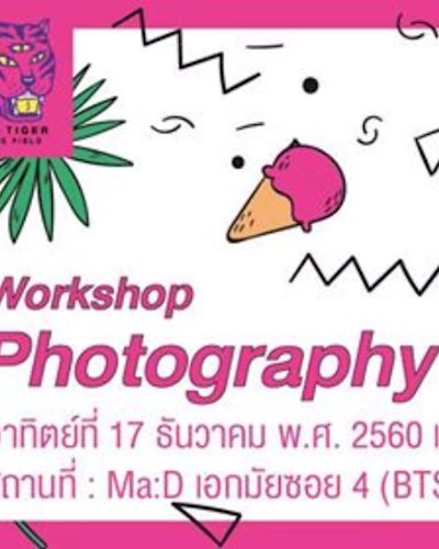 Workshop Photography Class By TIGER Creative FIELD Zipevent