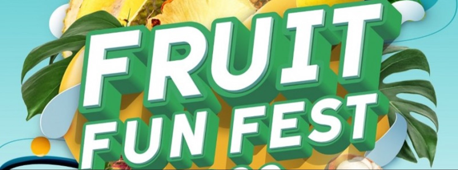 Fruit Fun Fest 2022 @โรบินสันไลฟ์สไตล์ บ้านฉาง Zipevent