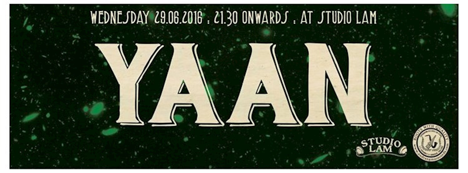 YAAN (Live) : Wednesday 29th June 2016 Zipevent