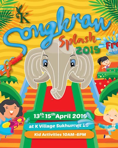 Songkran Splash 2019 @ K Village Zipevent