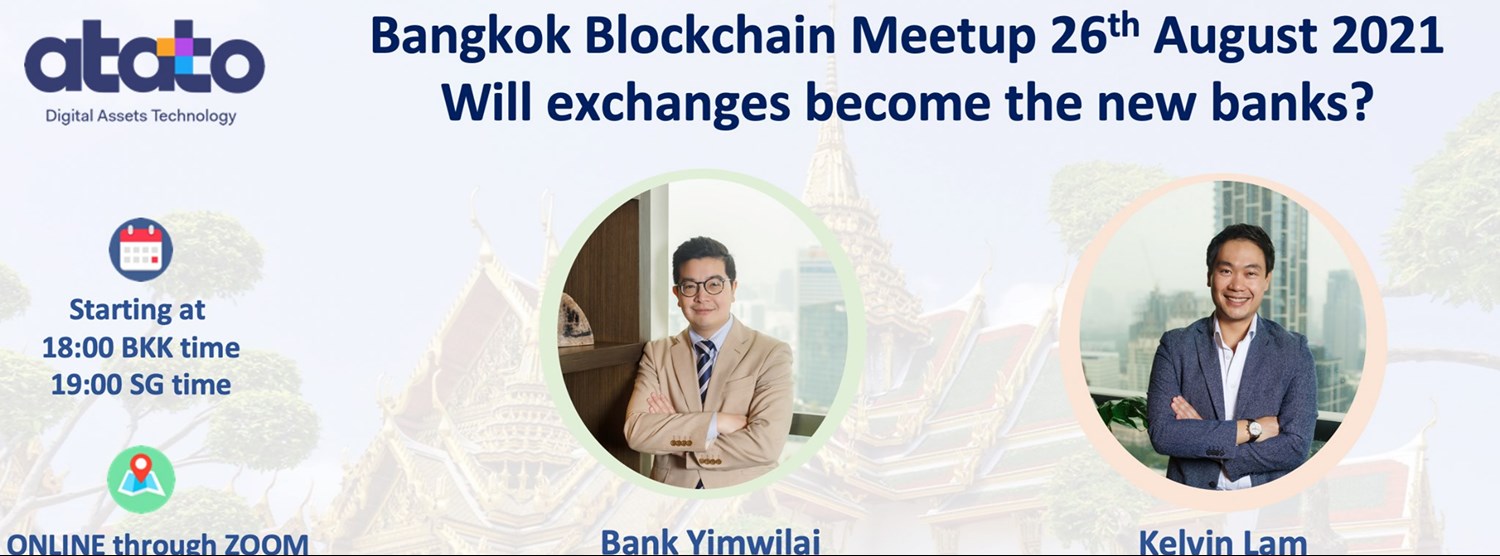 Bangkok Blockchain Meetup: Will Exchanges become the new Banks? Zipevent