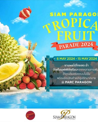 SIAM PARAGON TROPICAL FRUIT PARADE 2024 Zipevent
