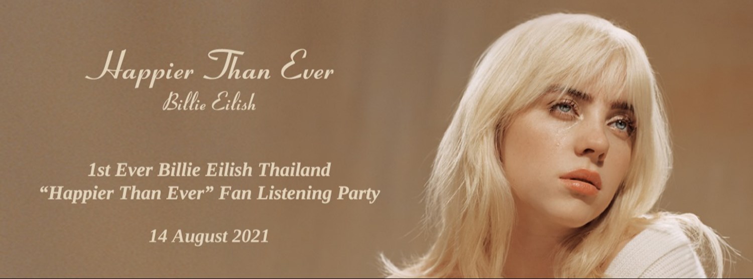 1st Ever Billie Eilish Thailand “Happier Than Ever” Fan Listening Party Zipevent